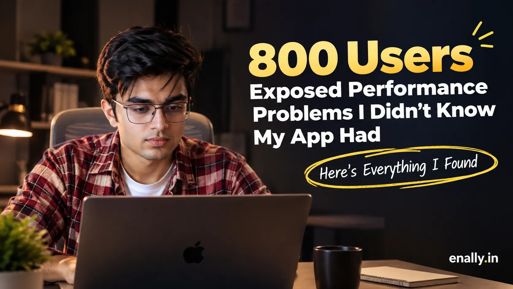 800 Users Exposed Performance Problems I Didn’t Know My App Had - Here’s Everything I Found